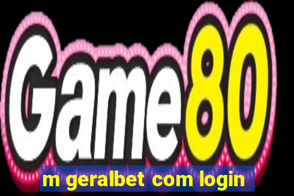 m geralbet com login